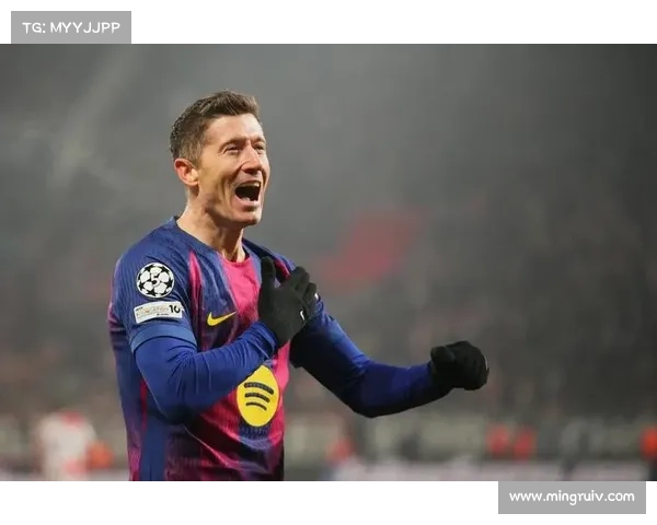 巴萨双星莱万领衔欧冠射手榜其原因深度解析